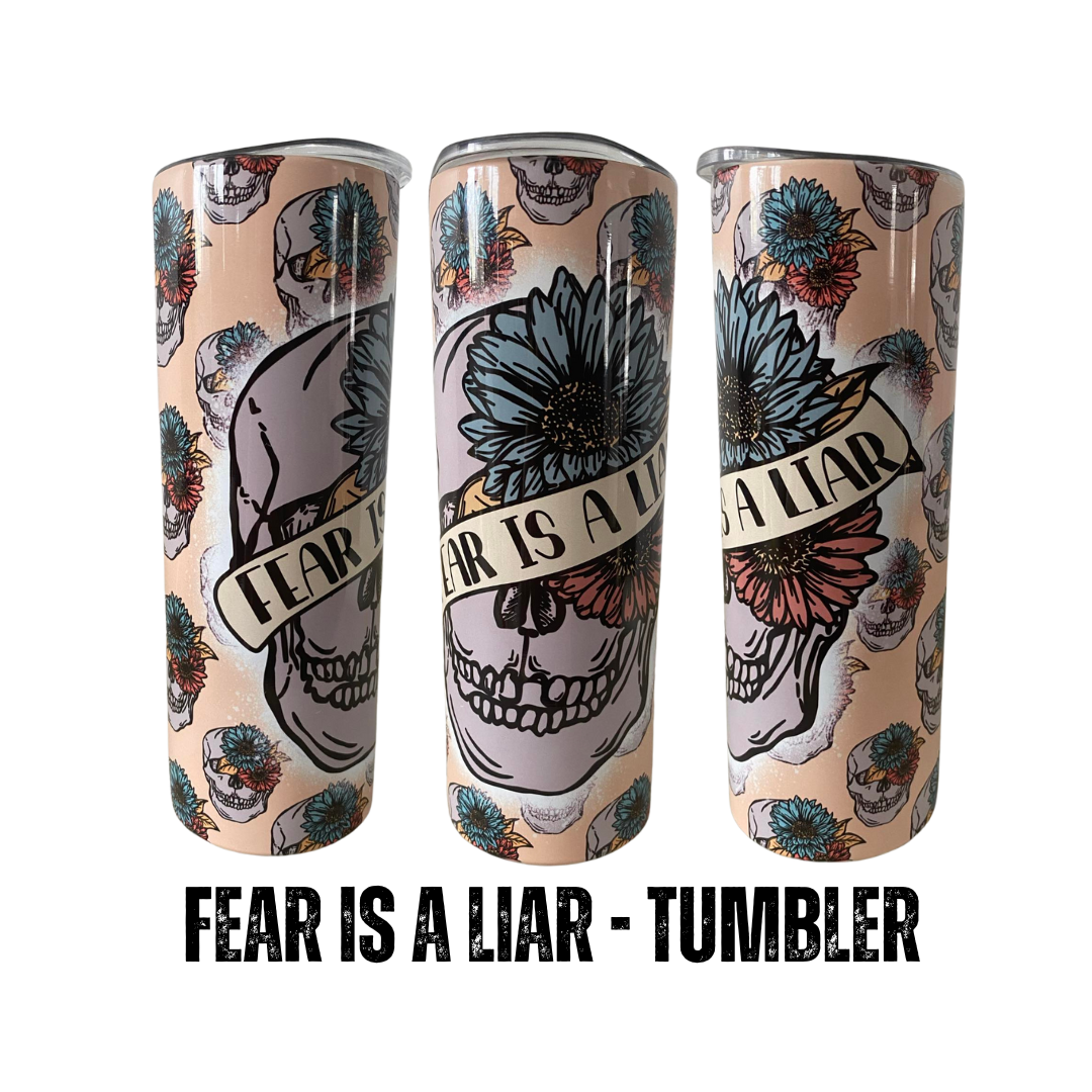 20oz Tumbler - Fear Is A Liar