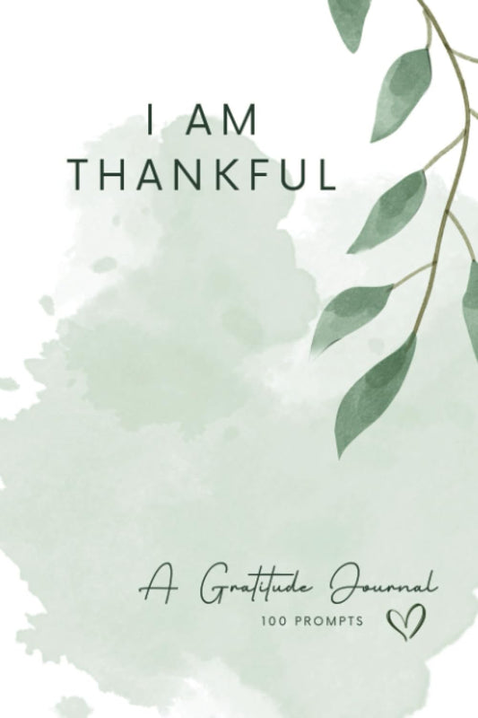 I Am Thankful: A Gratitude Journal